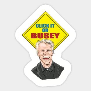 Click It Or Busey Sticker